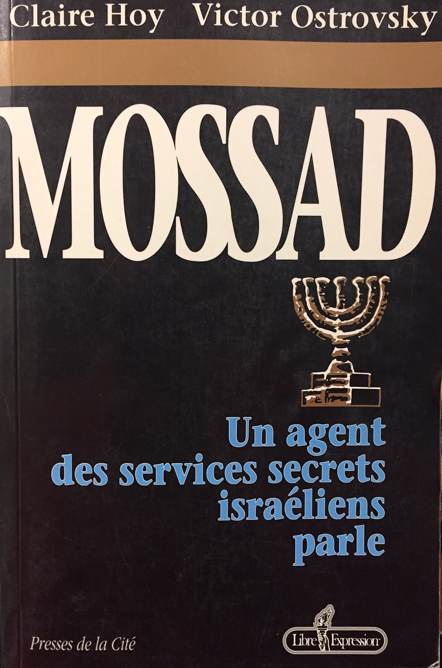 Mossad Un Agent Des Services Secrets Israeliens Parle -