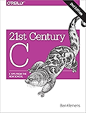 21st Century C: C Tips from the New School