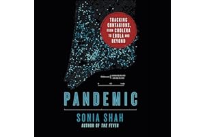 Pandemic: Tracking Contagions, from Cholera to Ebola and Beyond