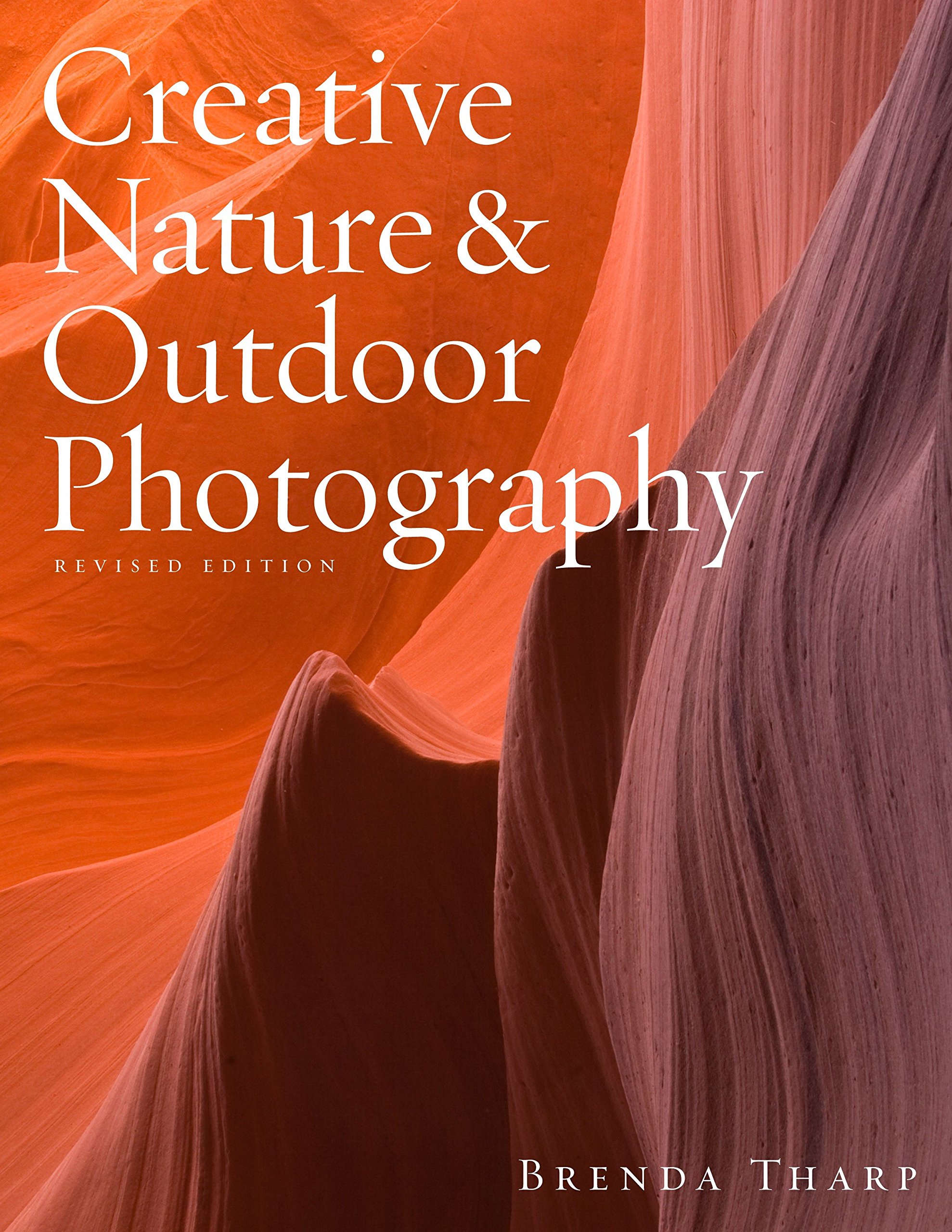 Creative Nature & Outdoor Photography, Revised Edition (9780817439613)