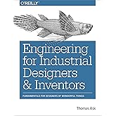 Engineering for Industrial Designers and Inventors: Fundamentals for Designers of Wonderful Things