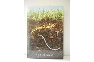 The Earth Moved: On the Remarkable Achievements of Earthworms