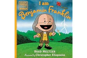 I am Benjamin Franklin (Ordinary People Change the World)