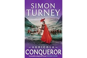 Agricola: Conqueror: the thrilling new novel in Simon Turney's Roman adventure series