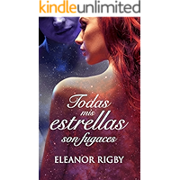 Todas mis estrellas son fugaces: Una novela new-adult trepidante y erótica (Spanish Edition) book cover