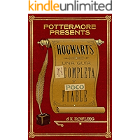 Hogwarts: una guía incompleta y poco fiable (Pottermore Presents nº 3) (Spanish Edition) book cover Hogwarts: una guía incompleta y poco fiable (Pottermore Presents nº 3) (Spanish Edition) book cover