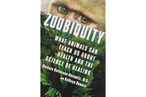 Zoobiquity: What Animals Can Teach Us About Health and the Science of Healing