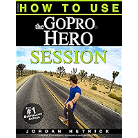 GoPro: How To Use The GoPro Hero Session book cover GoPro: How To Use The GoPro Hero Session book cover