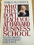 What They Teach You At Harvard Business School My Two
