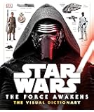 Star Wars: The Force Awakens The Visual Dictionary