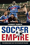 Soccer Empire: The World Cup and the Future of France