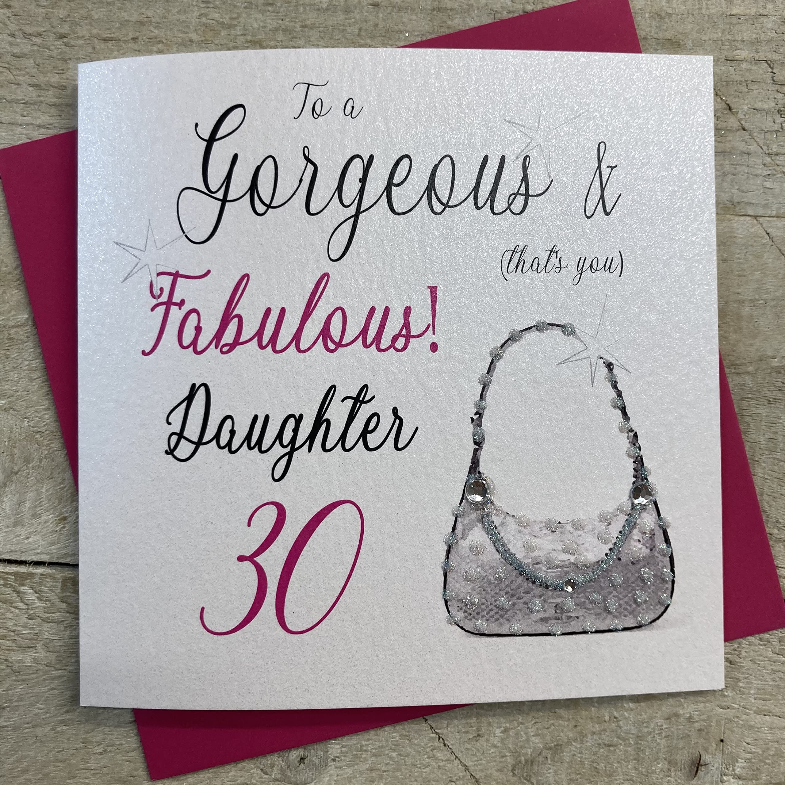 white cotton cards "To A Gorgeous & Fabulous Daughter 30 (That's You) Handmade Card, N18-D30