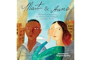 Martin & Anne: The Kindred Spirits of Dr. Martin Luther King, Jr. and Anne Frank