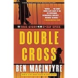 Double Cross: The True Story of the D-Day Spies