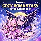 Cozy Romantasy: Cute Coloring Book for Adults and Teens with Fantasy Romance Scenes for Relaxation (Cozy Coloring Books)