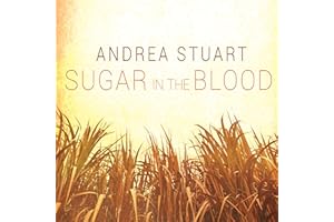 Sugar in the Blood: A Family's Story of Slavery and Empire