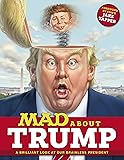 MAD About Trump: A Brilliant Look at Our Brainless