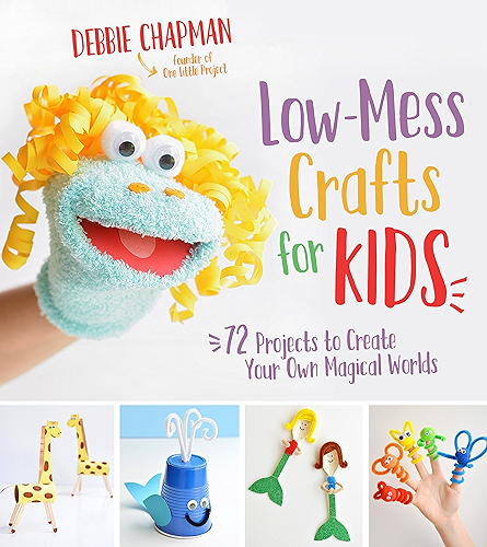 Download Low-Mess Crafts for Kids: 72 Projects to Create Your Own Magical Worlds (English Edition) PDF