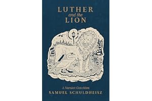 Luther and the Lion: A Narnian Catechism
