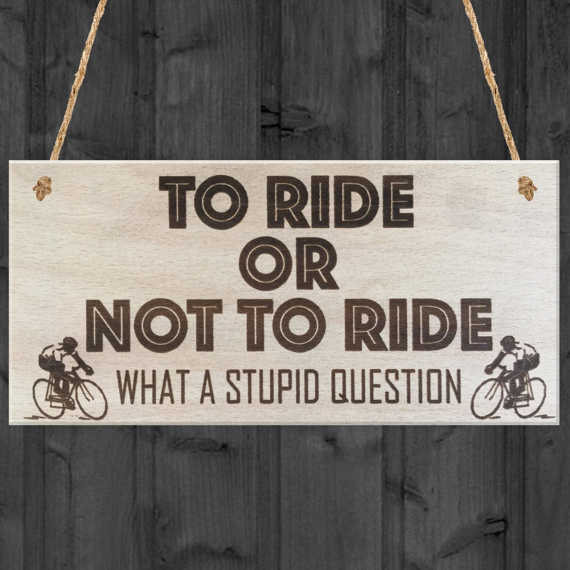 Red Ocean To Ride Or Not To Ride Cyclist Novelty Wooden Hanging Plaque Biking Gift Sign