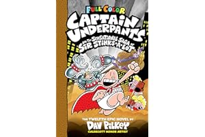 Captain Underpants and the Sensational Saga of Sir Stinks-A-Lot: Color Edition (Captain Underpants #12): From the Creator of Dog Man (12)
