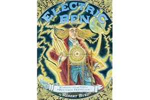 Electric Ben: The Amazing Life and Times of Benjamin Franklin