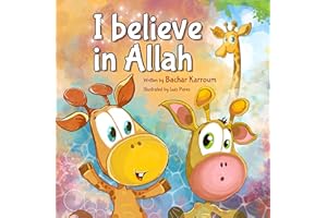 I believe in Allah: (Islamic books for kids)