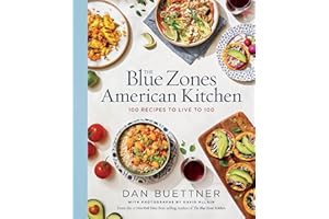 The Blue Zones American Kitchen: 100 Recipes to Live to 100