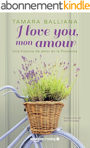 Download I love you, mon amour - Una historia de amor en la Provenza (Spanish Edition) PDF