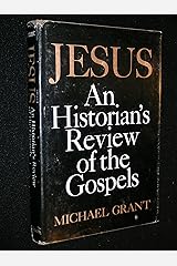Jesus: An Historian's Review of the Gospels