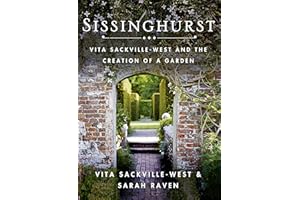 Sissinghurst: Vita Sackville-West and the Creation of a Garden