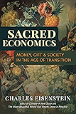 Sacred Economics: Money, Gift, and Society in the Age of Transition