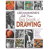 Lee Hammond's All New Big Book of Drawing: Beginner's Guide to Realistic Drawing Techniques