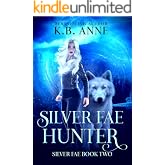 Silver Fae Hunter: Silver Fae Book 2