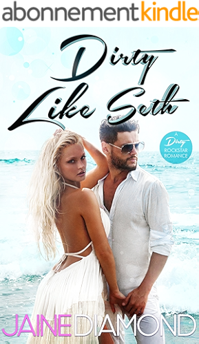 Download Dirty Like Seth: A Dirty Rockstar Romance (Dirty, Book 3) (English Edition) PDF