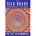 The Silk Roads: A New History of the World