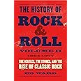 The History of Rock & Roll, Volume 2: 1964–1977: The Beatles, the Stones, and the Rise of Classic Rock (The History of Rock & Roll, 2)