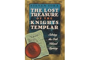 The Lost Treasure of the Knights Templar: Solving the Oak Island Mystery