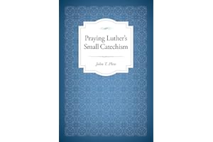 Praying Luther’s Small Catechism