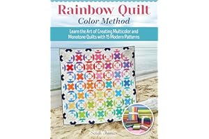 Rainbow Quilt Color Method: Learn the Art of Creating Multicolor and Monotone Quilts with 15 Modern Patterns (Landauer) Piecing Techniques, Color Theory, and Fabric Placement for a Harmonious Palette