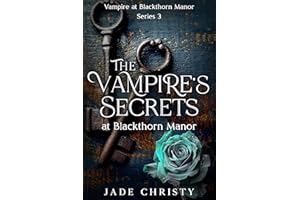 The Vampire's Secrets: at Blackthorn Manor (Vampire at Blackthorn Manor Book 3)