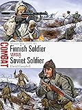 Finnish Soldier vs Soviet Soldier: Winter War 1939–40 (Combat)