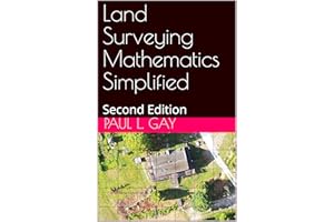 Land Surveying Mathematics Simplified: Second Edition (Books on Land Surveying Book 2)