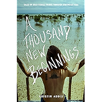 A Thousand New Beginnings: Tales of Solo Female Travel Through Southeast Asia book cover