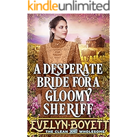 A Desperate Bride For A Gloomy Sheriff: A Clean Western Historical Romance Novel book cover