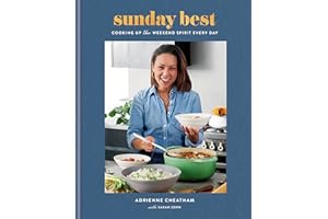 Sunday Best: Cooking Up the Weekend Spirit Every Day: A Cookbook