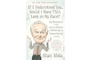 If I Understood You, Would I Have This Look on My Face?: My Adventures in the Art and Science of Relating and Communicating