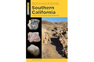 Rockhounding Southern California: A Guide to the Area's Best Rockhounding Sites