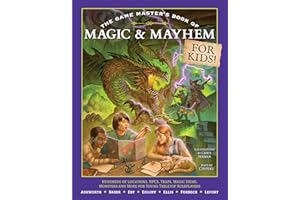 The Game Master's Book of Magic & Mayhem for Kids: Locations, NPCs, traps, dungeons, magic items, monsters and more for young