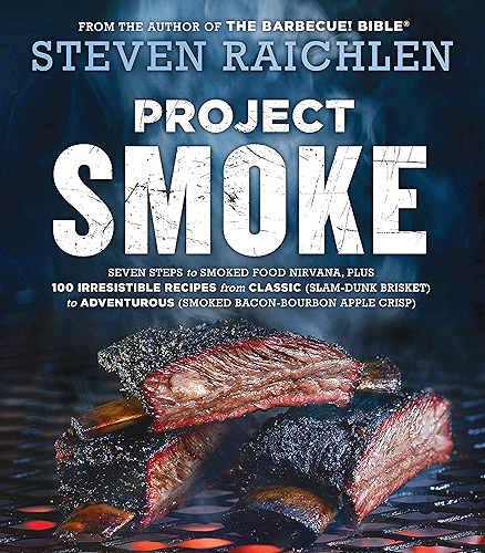 Download Project Smoke: Seven Steps to Smoked Food Nirvana, Plus 100 Irresistible Recipes from Classic (Slam-Dunk Brisket) to Adventurous (Smoked Bacon-Bourbon Apple Crisp) (English Edition) PDF
